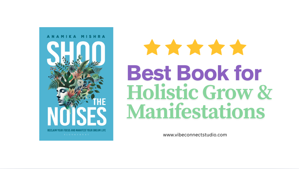 Book Review: Shoo the Noises by Anamika Mishra – Best Book for Holistic Growth and Manifestation
